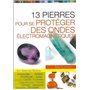 13 pierres pour se protéger des ondes électromag nétiques