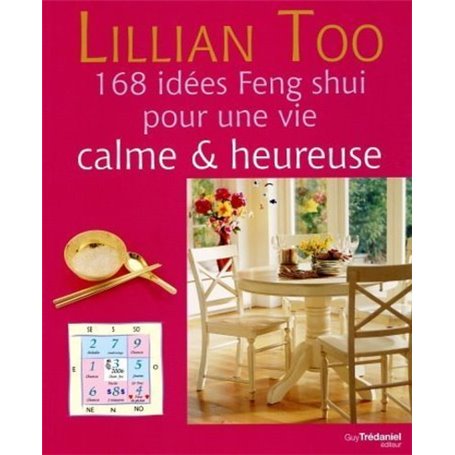 168 idées Feng Shui pour une vie calme & heureuse