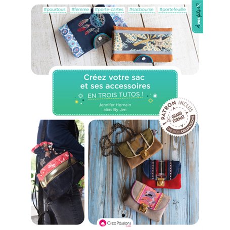Créez votre sac et ses accessoires en trois tutos!