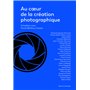 Au coeur de la création photographique