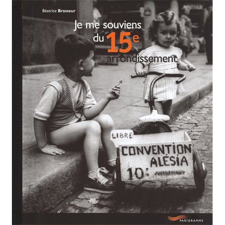 Je me souviens du 15ème arrondissement -2ème édition-