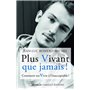 Plus vivant que jamais ! - Comment survivre à l'inacceptable ?