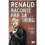 Renaud raconte par sa tribu