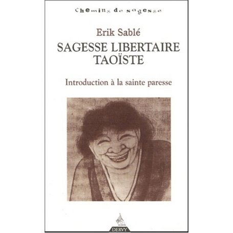 Sagesse libertaire taoïste - Introduction à la sainte paresse