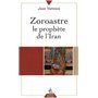 Zoroastre le prophète de l'Iran