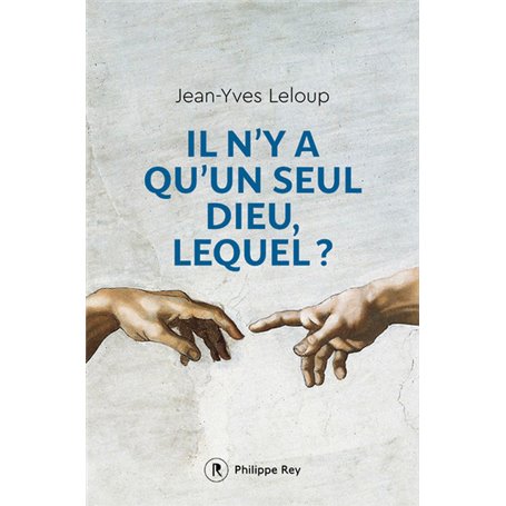 Il n'y a qu'un seul Dieu, lequel?