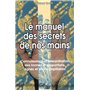 Le manuel des secrets de nos mains