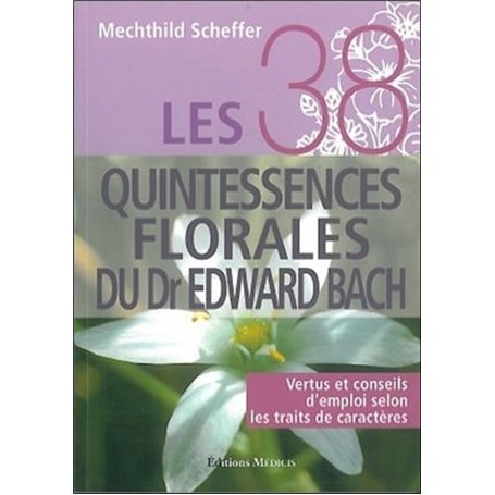 Les 38 quintessences florales du Dr Edward Bach