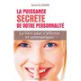 La puissance secrète de votre personnalité