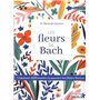 Les fleurs de Bach - Comment différencier et associer les élixiers floraux