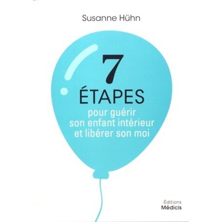 7 étapes pour guérir son enfant intérieur et libérer son moi