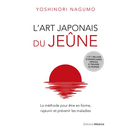 L'art japonais du jeûne - La méthode pour être en forme, rajeunir et prévenir les maladies