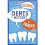 Quand les dents se mettent à parler
