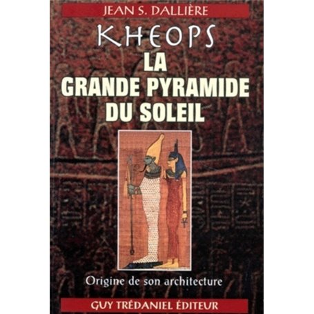Kheops, la grande pyramide du soleil