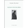 Elégies pour ma mère