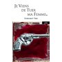 Je viens de tuer ma femme