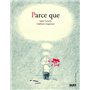 Parce que...