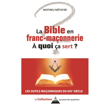 La Bible en franc-maçonnerie, à quoi ça sert ?