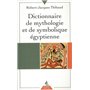 Dictionnaire de mythologie et de symbolique egyptienne
