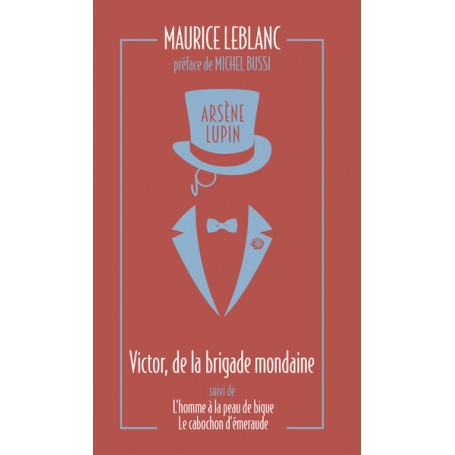 Arsène Lupin, Victor, de la brigade mondaine - suivi de L'Homme à la peau de bique et Le Cabochon d'