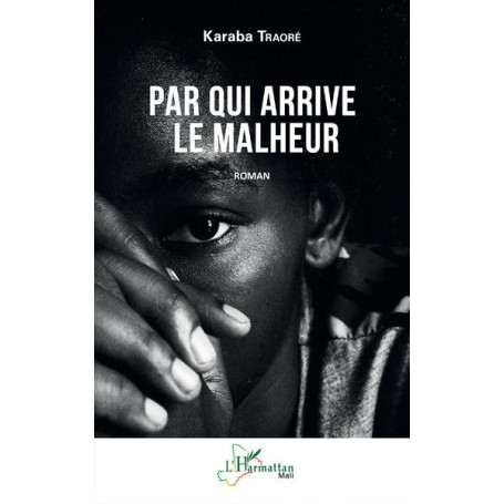 Par qui arrive le malheur