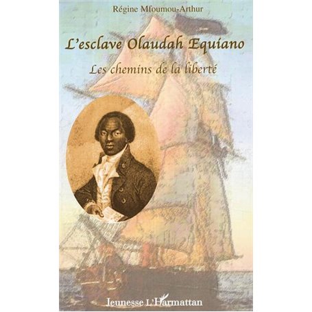 L'esclave Olaudah Equiano, les chemins de la liberté