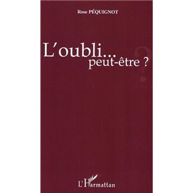 L'oubli... peut-être ?