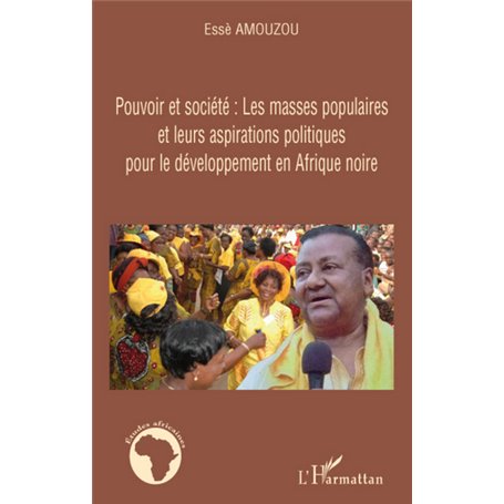 Pouvoir et société: Les masses populaires et leurs aspirations politiques pour le développement en Afrique noire