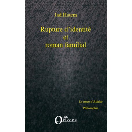 Rupture d'identité et roman familial