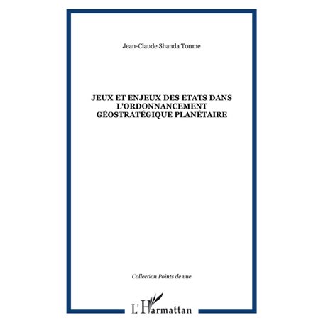 Jeux et enjeux des Etats dans l'ordonnancement géostratégique planétaire