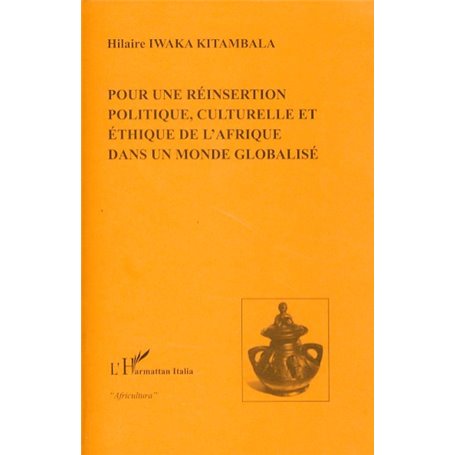 Pour une réinsertion politique, culturelle et éthique de l'Afrique dans un monde globalisé