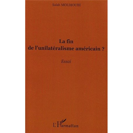 La fin de l'unilatéralisme américain ?