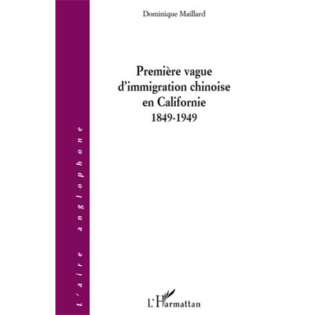 Première vague d'immigration chinoise en Californie (1849-1949)