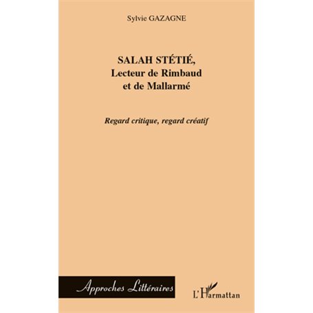 Salah Stétié, Lecteur de Rimbaud et de Mallarmé