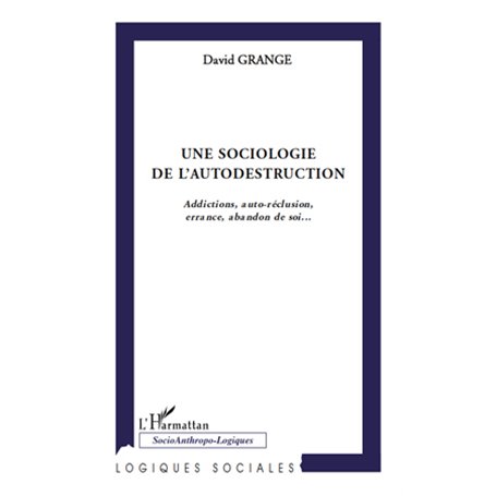 Une sociologie de l'autodestruction
