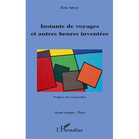 Instants de voyages et autres heures inventées
