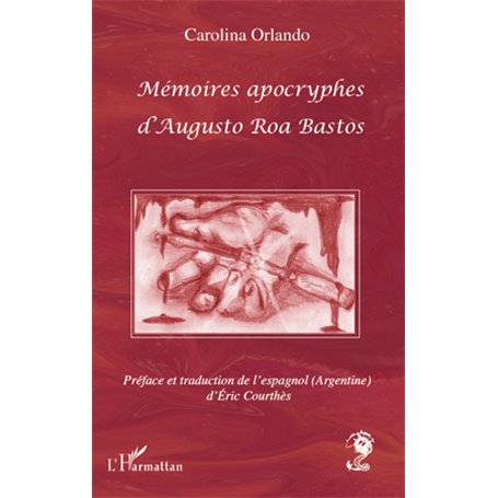 Mémoires apocryphes d'Augusto Roa Bastos