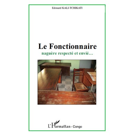 Le fonctionnaire naguère respecté et envié