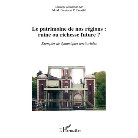 Le patrimoine de nos régions : ruine ou richesse future ?