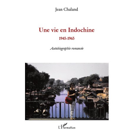 Une vie en Indochine