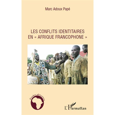 Les conflits identitaires en Afrique francophone