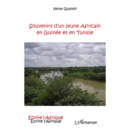 SOUVENIRS D'UN JEUNE AFRICAIN EN GUINEE ET EN TUNISIE