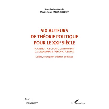 Six auteurs de théorie politique pour le XXIe siècle (Volume 2)