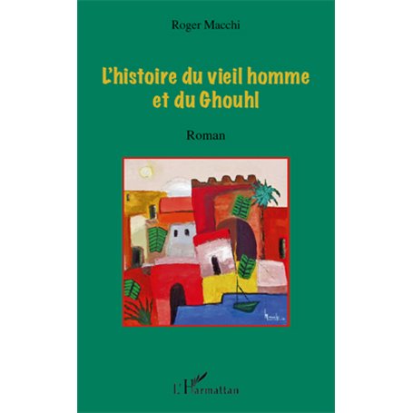 L'histoire du vieil homme et du Ghouhl