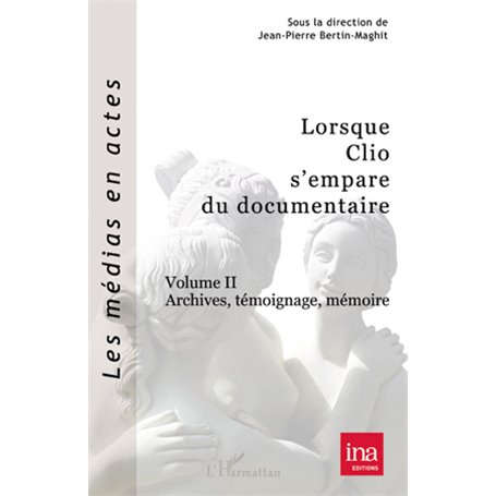 Lorsque Clio s'empare du documentaire (Volume II)
