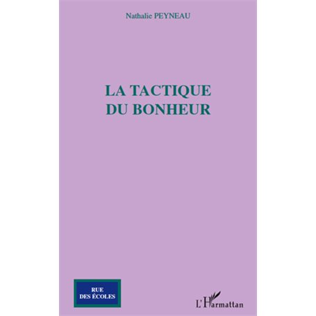 LA TACTIQUE DU BONHEUR