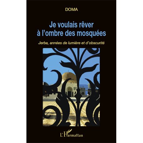 Je voulais rêver à l'ombre des mosquées