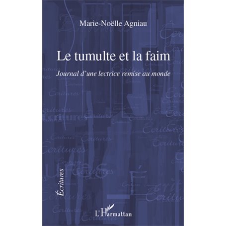 LE TUMULTE ET LA FAIM JOURNAL D'UNE LECTRICE REMISE AU MONDE