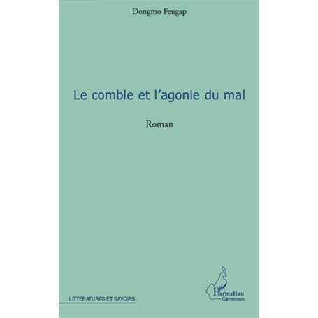 LE COMBLE ET L'AGONIE DU MAL ROMAN