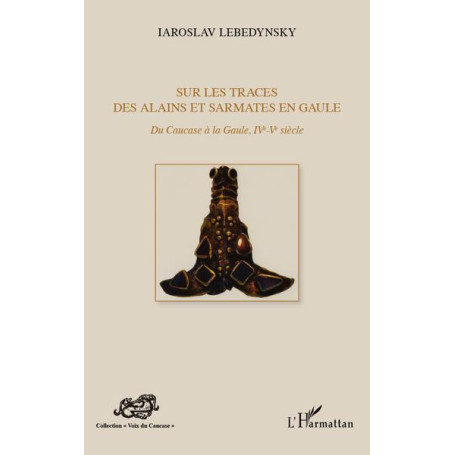 Sur les traces des Alains et Sarmates en Gaule